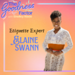 Etiquette Expert Elaine Swann Shares Why Manners Matter